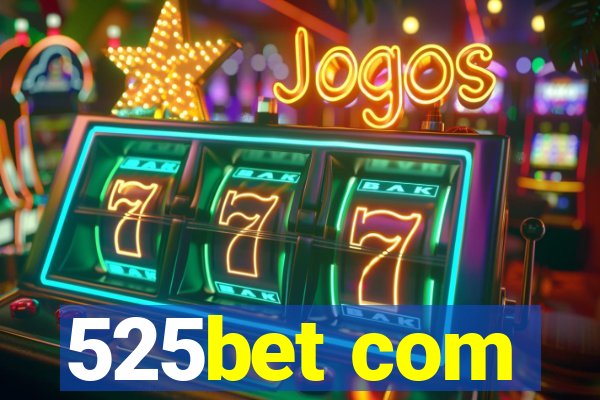 525bet com